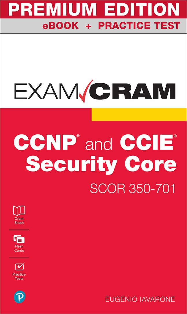 CCNP and CCIE Security Core SCOR 350-701 Exam cram (Version 1.1 2023 Update) Premium Edition and Practice Test