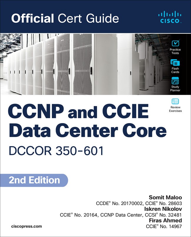 CCNP Data Center Application Centric Infrastructure 300-620 DCACI Official Cert Guide (Version 1.1 2023 Update), 2nd Edition